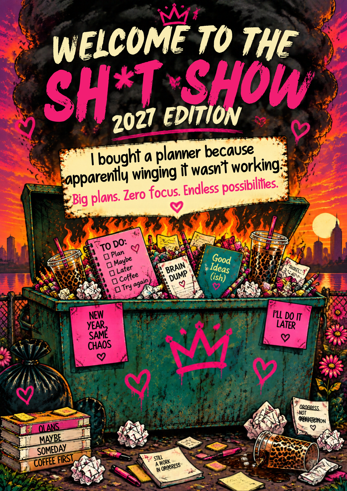 2027 Dumpster Fire Planner | ADHD-Friendly Chaos & Life Organizer